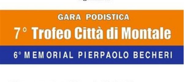 7^ edizione TROFEO CITTA’ DI MONTALE- MEMORIAL PIER PAOLO BECHERI